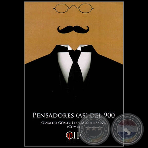 PENSADORES (AS) DEL 900 - Autores: OSVALDO GMEZ LEZ; MIGUEL ZARZA - Ao: 2013